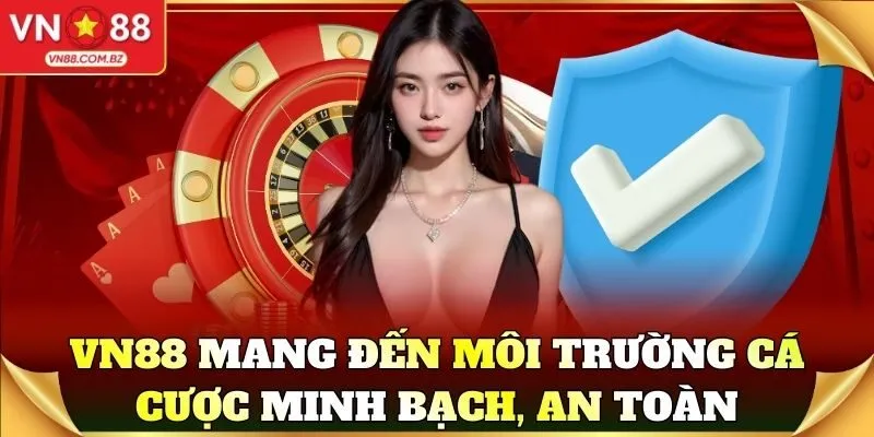 VN88 mang đến môi trường cá cược minh bạch, an toàn